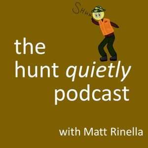 Hunt Quietly podcast with Matt Rinella and guest Richard Prideaux